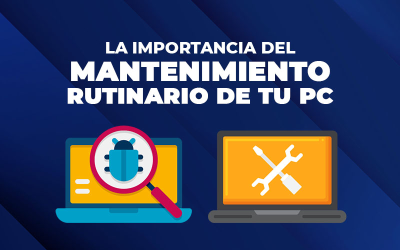 Mantenimiento rutinario de tu pc